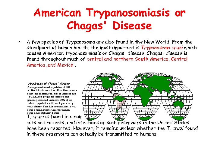 American Trypanosomiasis or Chagas' Disease • A few species of Trypanosoma are also found