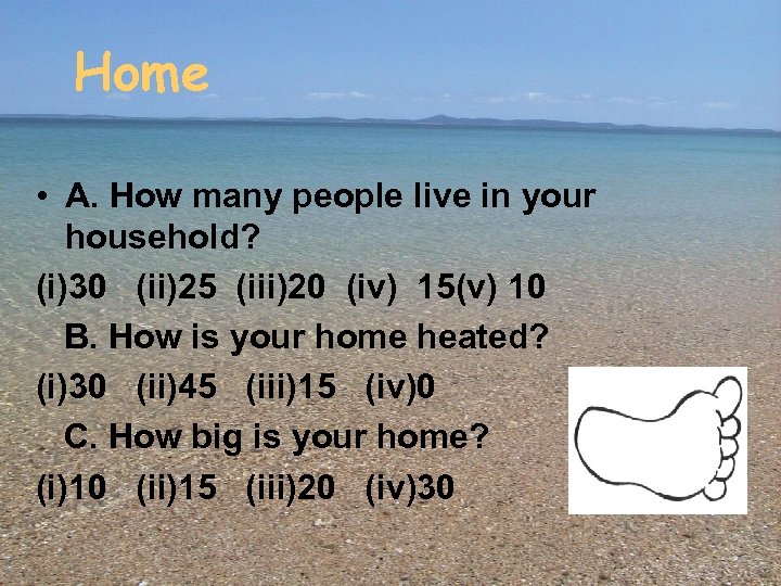 Home • A. How many people live in your household? (i)30 (ii)25 (iii)20 (iv)