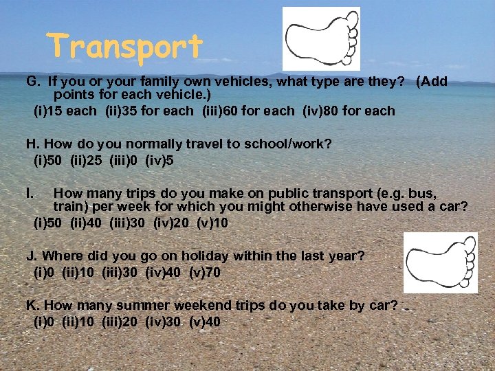 Transport G. If you or your family own vehicles, what type are they? (Add