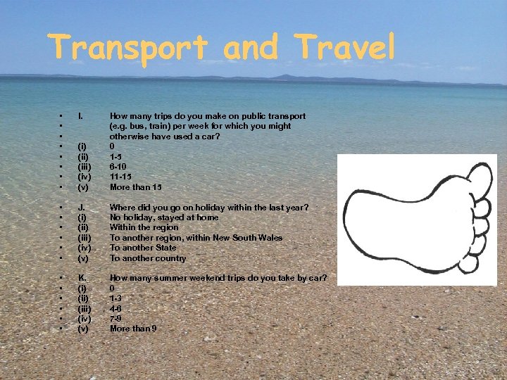 Transport and Travel • • I. (i) (iii) (iv) (v) How many trips do