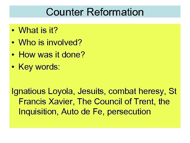 Counter Reformation • • What is it? Who is involved? How was it done?