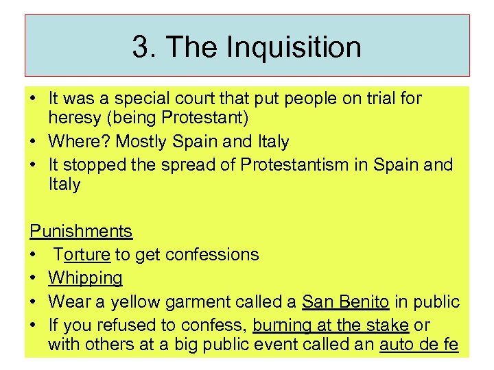 3. The Inquisition • It was a special court that put people on trial