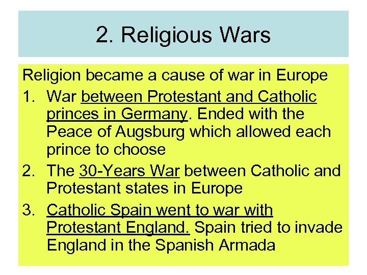 2. Religious Wars Religion became a cause of war in Europe 1. War between