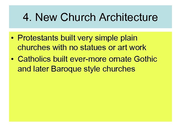 4. New Church Architecture • Protestants built very simple plain churches with no statues