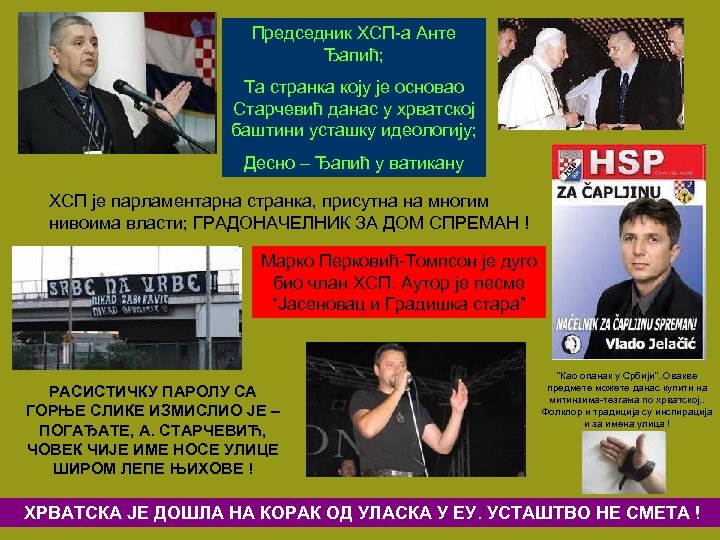 Председник ХСП-а Анте Ђапић; Та странка коју је основао Старчевић данас у хрватској баштини