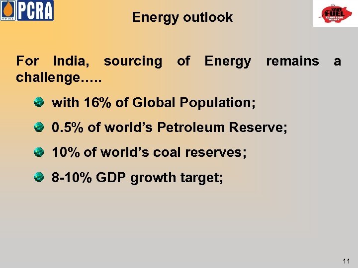 Energy outlook For India, sourcing challenge…. . of Energy remains a with 16% of