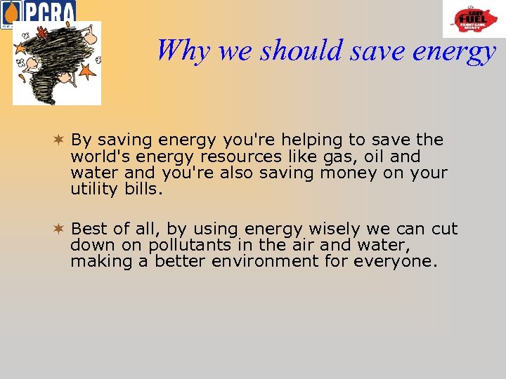 Why we should save energy ¬ By saving energy you're helping to save the