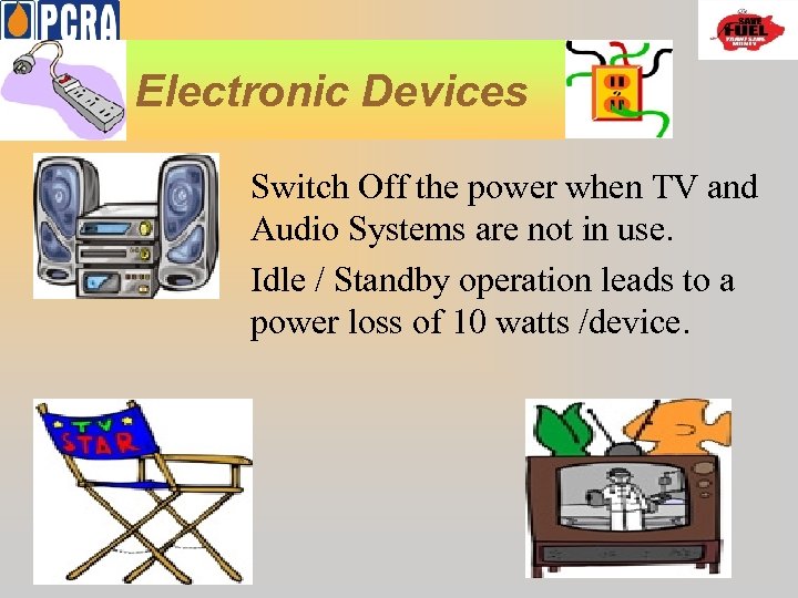 Electronic Devices Switch Off the power when TV and Audio Systems are not in