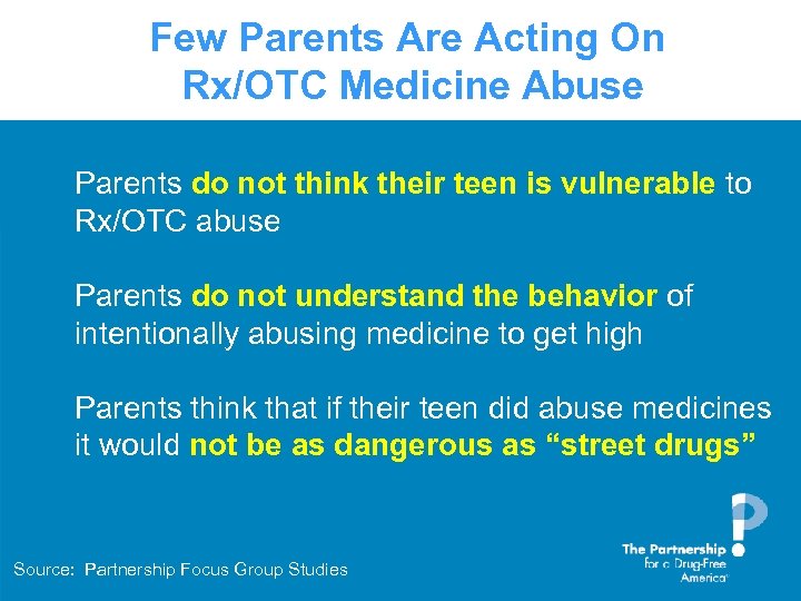 Few Parents Are Acting On Rx/OTC Medicine Abuse Parents do not think their teen