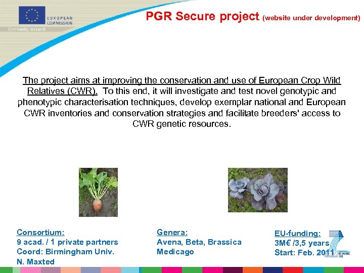 PGR Secure project (website under development) The project aims at improving the conservation and