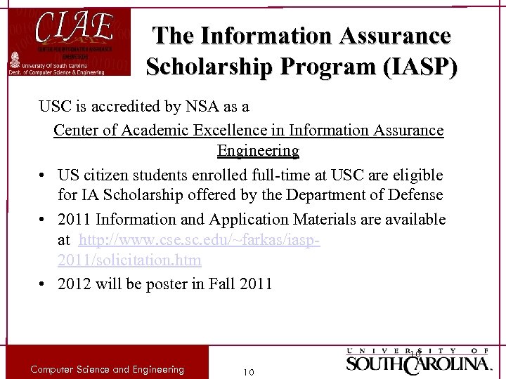 The Information Assurance Scholarship Program (IASP) USC is accredited by NSA as a Center