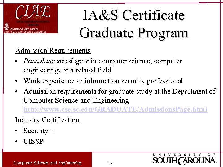 IA&S Certificate Graduate Program Admission Requirements • Baccalaureate degree in computer science, computer engineering,