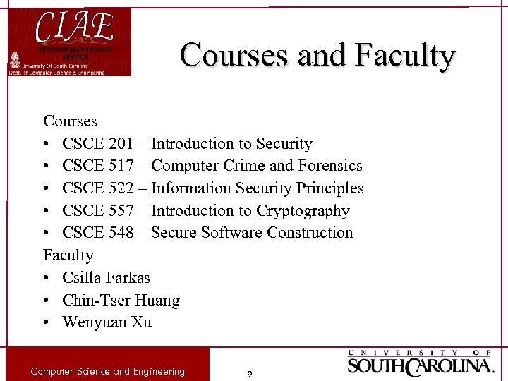 Courses and Faculty Courses • CSCE 201 – Introduction to Security • CSCE 517