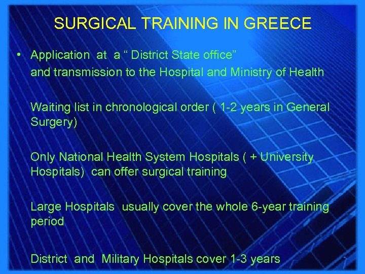 SURGICAL TRAINING IN GREECE • Application at a “ District State office” and transmission
