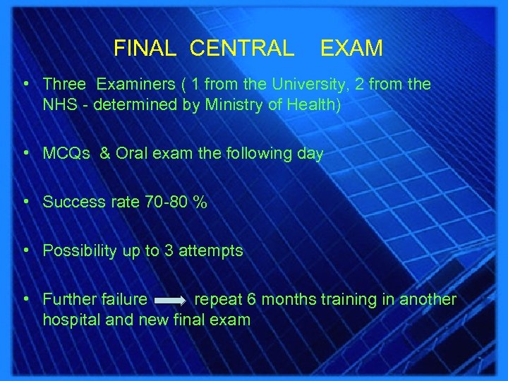 FINAL CENTRAL EXAM • Three Examiners ( 1 from the University, 2 from the