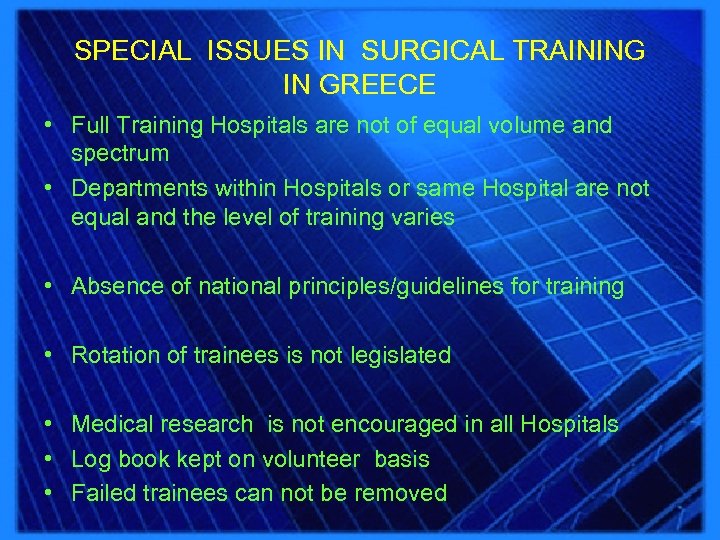 SPECIAL ISSUES IN SURGICAL TRAINING IN GREECE • Full Training Hospitals are not of