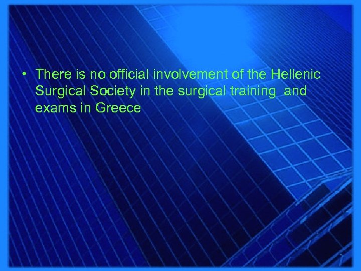  • There is no official involvement of the Hellenic Surgical Society in the