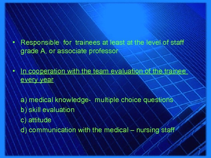  • Responsible for trainees at least at the level of staff grade A,