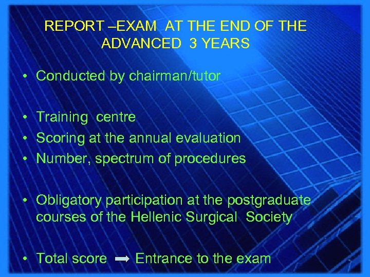 REPORT –EXAM AT THE END OF THE ADVANCED 3 YEARS • Conducted by chairman/tutor