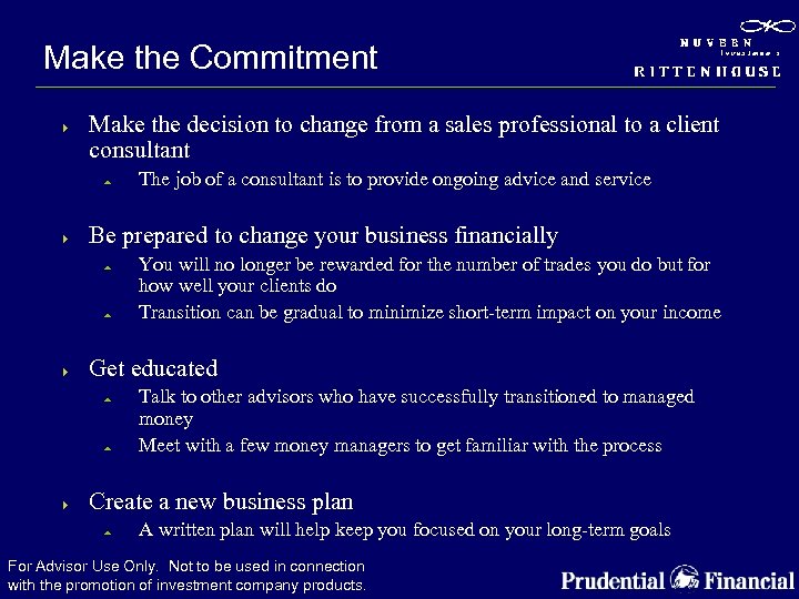 Make the Commitment 4 Make the decision to change from a sales professional to