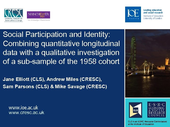 Sub-brand to go here Social Participation and Identity: Combining quantitative longitudinal data with a