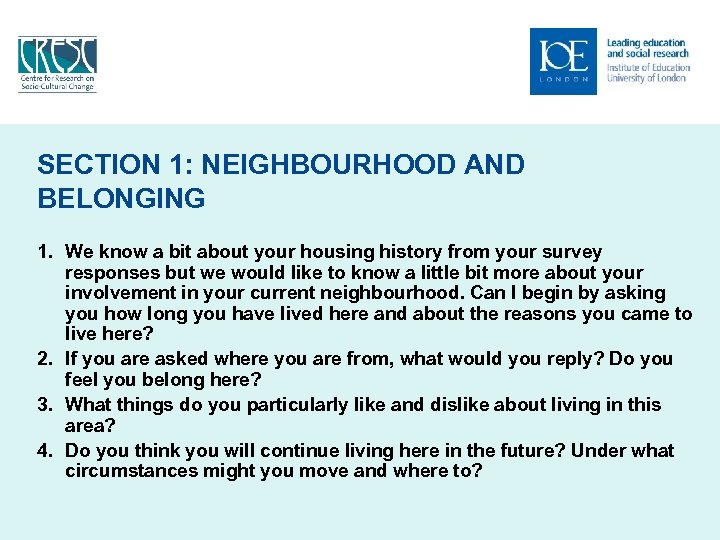SECTION 1: NEIGHBOURHOOD AND BELONGING 1. We know a bit about your housing history