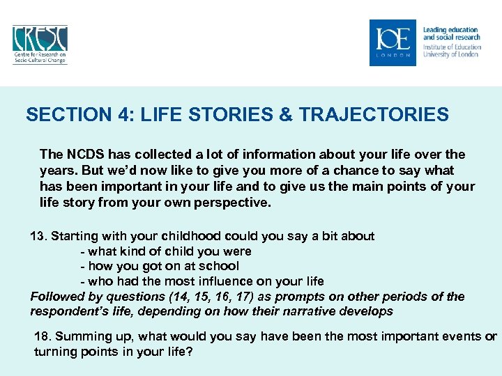 SECTION 4: LIFE STORIES & TRAJECTORIES The NCDS has collected a lot of information