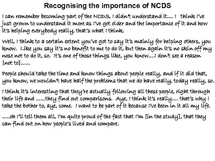 Recognising the importance of NCDS I can remember becoming part of the NCDS, I