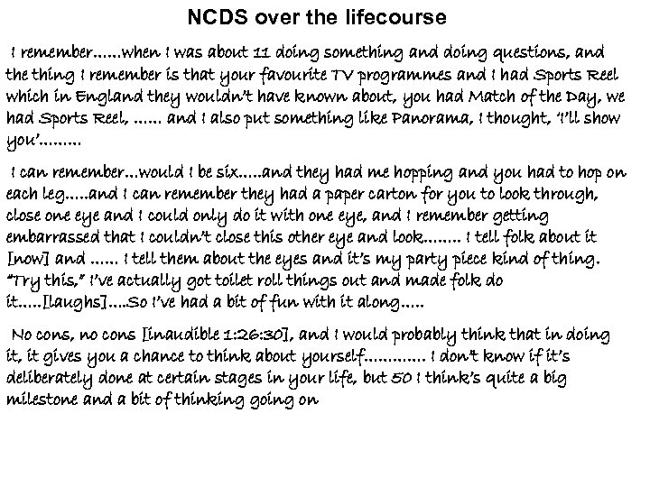 NCDS over the lifecourse I remember……when I was about 11 doing something and doing