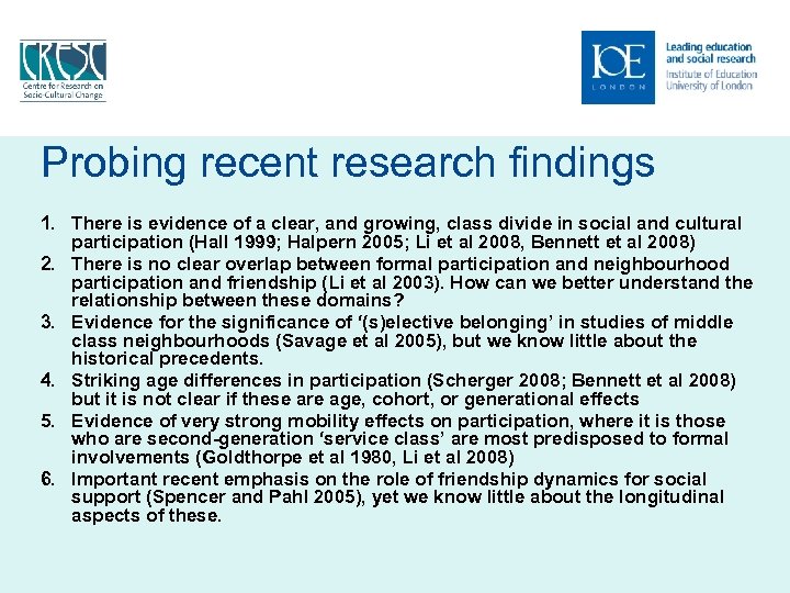 Probing recent research findings 1. There is evidence of a clear, and growing, class