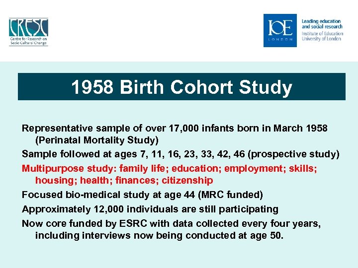 1958 Birth Cohort Study Representative sample of over 17, 000 infants born in March