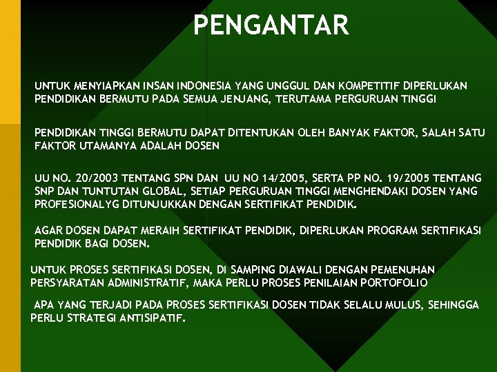 PENGANTAR UNTUK MENYIAPKAN INSAN INDONESIA YANG UNGGUL DAN KOMPETITIF DIPERLUKAN PENDIDIKAN BERMUTU PADA SEMUA