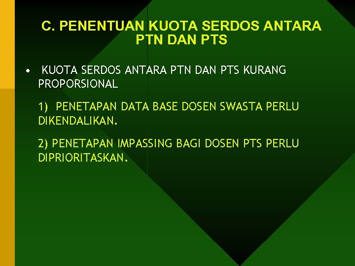 C. PENENTUAN KUOTA SERDOS ANTARA PTN DAN PTS • KUOTA SERDOS ANTARA PTN DAN