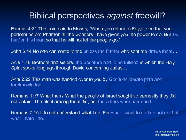 Biblical perspectives against freewill? Exodus 4: 21 The Lord said to Moses, “When you