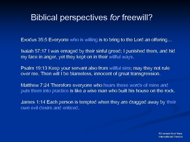 Biblical perspectives for freewill? Exodus 35: 5 Everyone who is willing is to bring