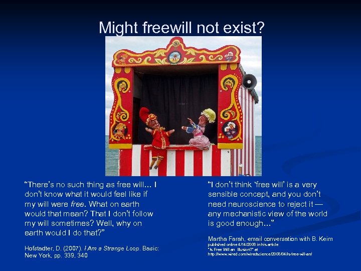 Might freewill not exist? Public domain image: http: //en. wikipedia. org/wiki/File: Swana ge_Punch_%26_Judy. JPG