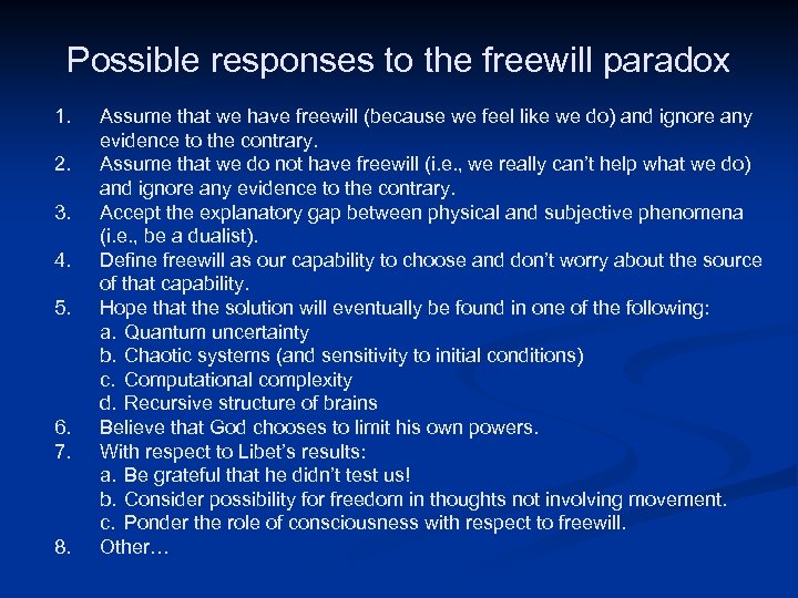 Possible responses to the freewill paradox 1. 2. 3. 4. 5. 6. 7. 8.