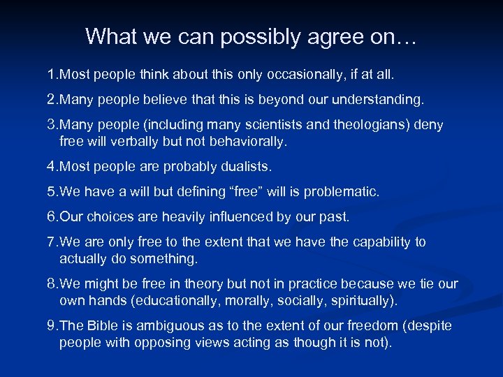 What we can possibly agree on… 1. Most people think about this only occasionally,