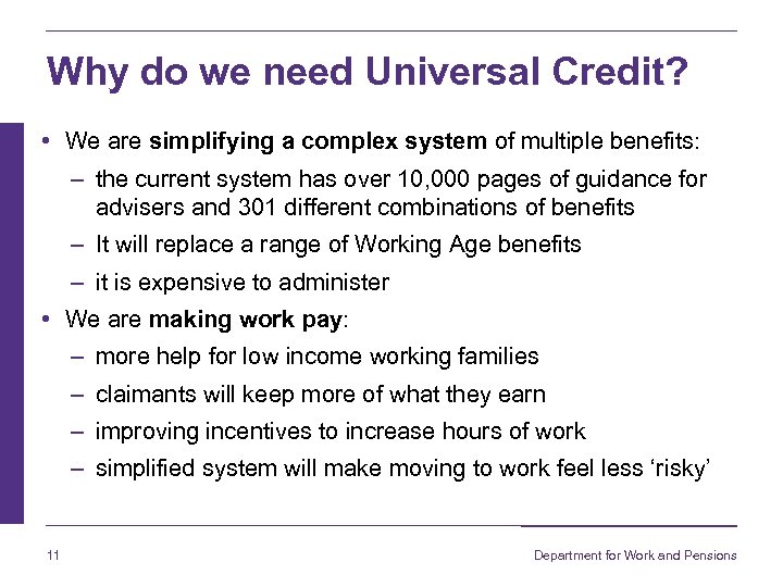 Why do we need Universal Credit? • We are simplifying a complex system of