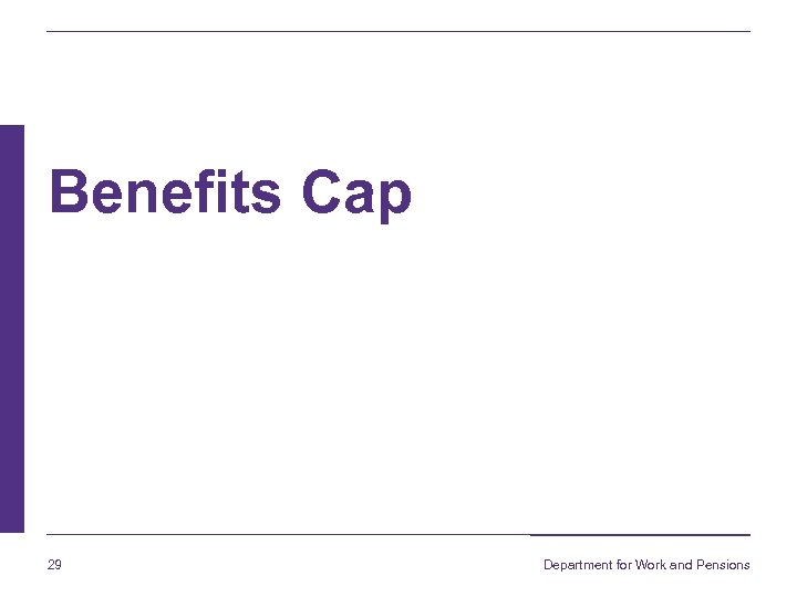 Benefits Cap 29 Department for Work and Pensions 