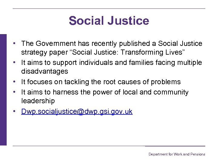 Social Justice • The Government has recently published a Social Justice strategy paper “Social