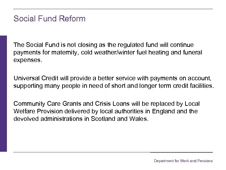 Social Fund Reform The Social Fund is not closing as the regulated fund will
