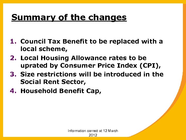 Summary of the changes 1. Council Tax Benefit to be replaced with a local