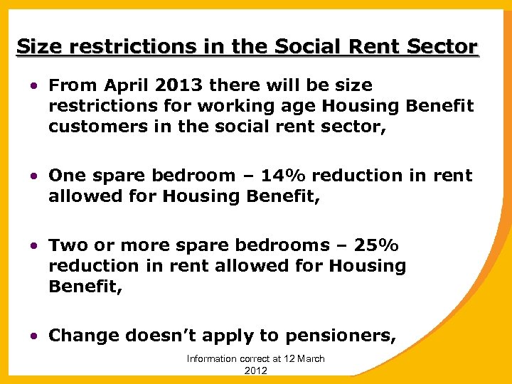 Size restrictions in the Social Rent Sector • From April 2013 there will be