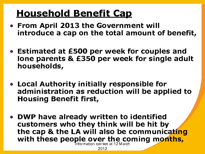 Household Benefit Cap • From April 2013 the Government will introduce a cap on