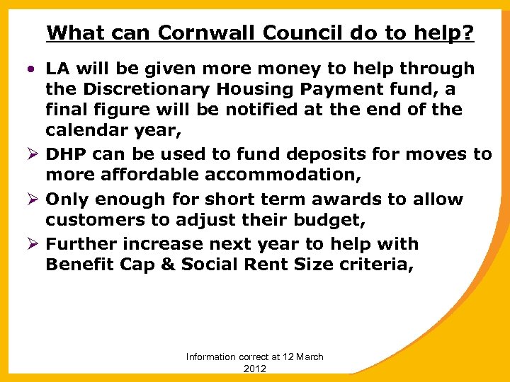 What can Cornwall Council do to help? • LA will be given more money