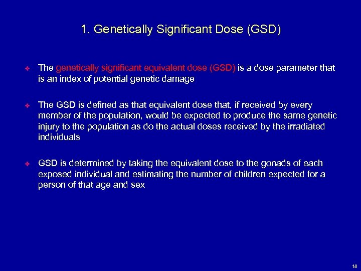 1. Genetically Significant Dose (GSD) v The genetically significant equivalent dose (GSD) is a