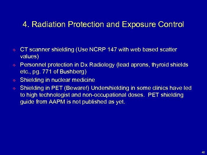 4. Radiation Protection and Exposure Control v v CT scanner shielding (Use NCRP 147