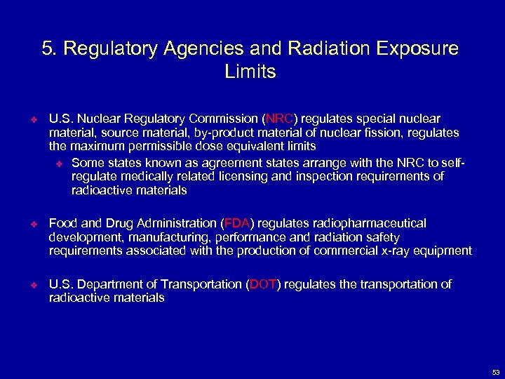 5. Regulatory Agencies and Radiation Exposure Limits v U. S. Nuclear Regulatory Commission (NRC)