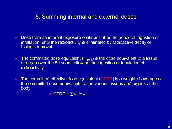 5. Summing internal and external doses v Dose from an internal exposure continues after
